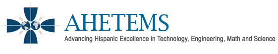 AHETEMS - Advancing Hispanic Excellence in Technology, Engineering, Math and Science